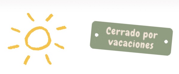 Cerramos por vacaciones el mes de agosto.